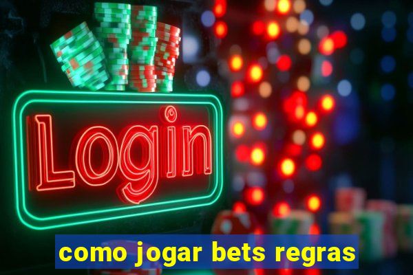 como jogar bets regras